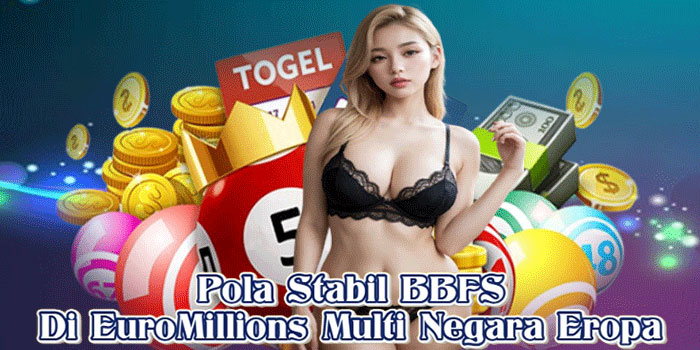Pola Stabil BBFS Di EuroMillions Multi Negara Eropa