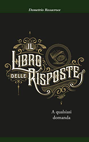 Demetrio Rosacroce – Il Libro delle Risposte 2. A qualsiasi domanda (2020)