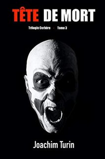 602773317d1a2810179360-tete-de-mort-trilogie-cerbere-tome-3-joachim-turin-2021.jpg?042148