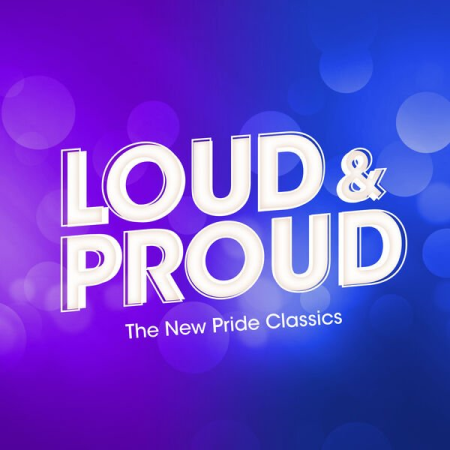 VA - LOUD & PROUD The New Pride Classics (2023)