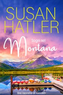 Susan Hatler - Sogni nel Montana, Una raccolta di racconti (Libri 1-7) (2023)