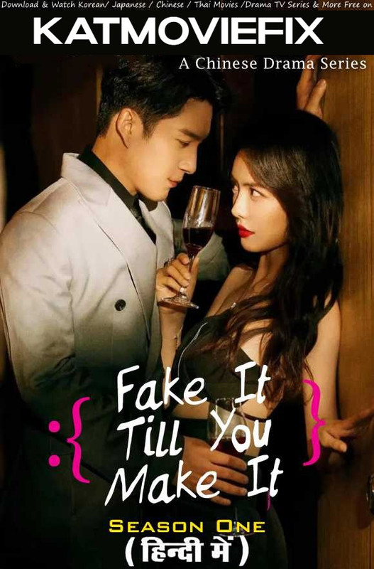 Fake It Till You Make It (Season 1) Hindi Dubbed (ORG) WebRip 1080p 720p 480p HD (2023 Chinese TV Series) [All Episode Added !]