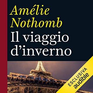 Amlie Nothomb - Il viaggio d'inverno (2019) .mp3 - 64 kbps