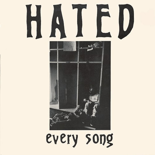 Hated - Every Song (1989) (Reissue 2022) (Lossless, Hi-Res + MP3)