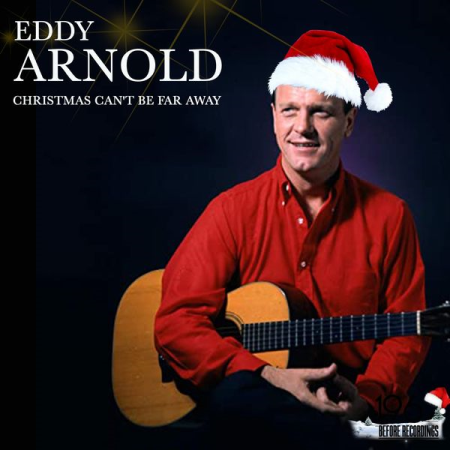 Eddy Arnold - Christmas Can't Be Far Away (2020)