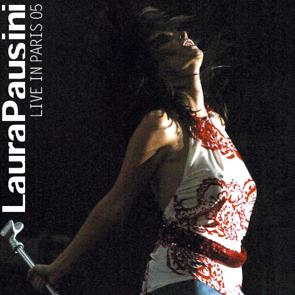 Laura Pausini - Live in Paris 05 (2005 Pop)[16Bit-44.1kHz][FLAC][UTB]