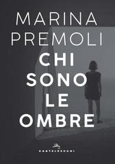 Marina Premoli – Chi sono le ombre (2021)