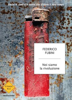 Federico Fubini - Noi siamo la rivoluzione (2012)