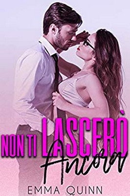 Emma Quinn - Non ti lascerò ancora (2019)