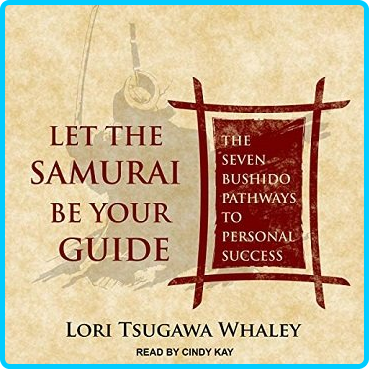 Let-the-Samurai-Be-Your-Guide-The-Seven-Bushido-Pathways-to-Personal-Success-Audiobook.png