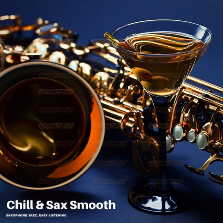 Saxophone Jazz Easy Listening - Chill & Sax Smooth (2021)