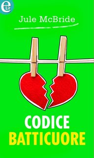 Jule McBride - Codice batticuore (2018)