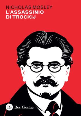 Nicholas Mosley - L'assassinio di Trockij (2025)