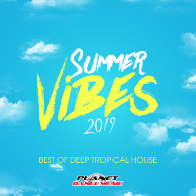 VA - Summer Vibes 2019: Best of Deep Tropical House (2019)