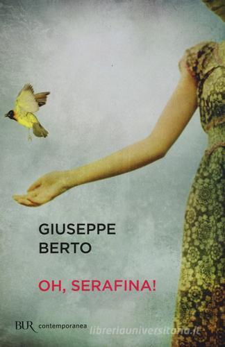 Giuseppe Berto - Oh, Serafina! (2014)