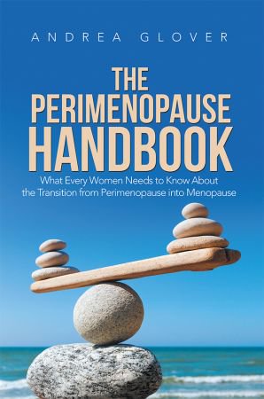 The Perimenopause Handbook: What Every Women Needs to Know About the Transition from Perimenopaus...