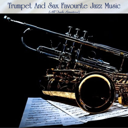 VA - Trumpet And Sax Favourite Jazz Music (All Tracks Remastered) (2022)