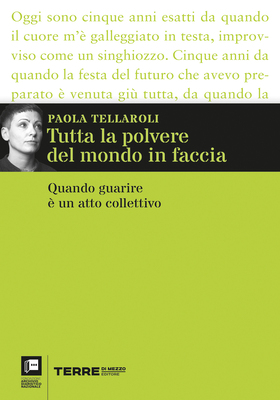 Paola Tellaroli - Tutta la polvere del mondo in faccia (2025)