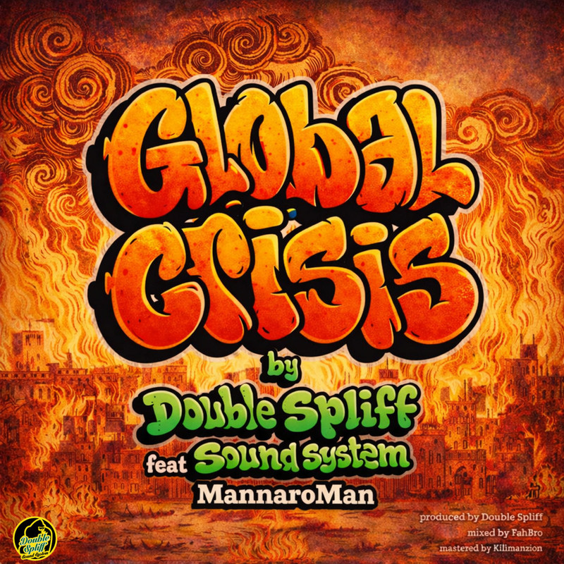 Double Spliff - Global Crisis (Double Spliff Sound System) Single 2026