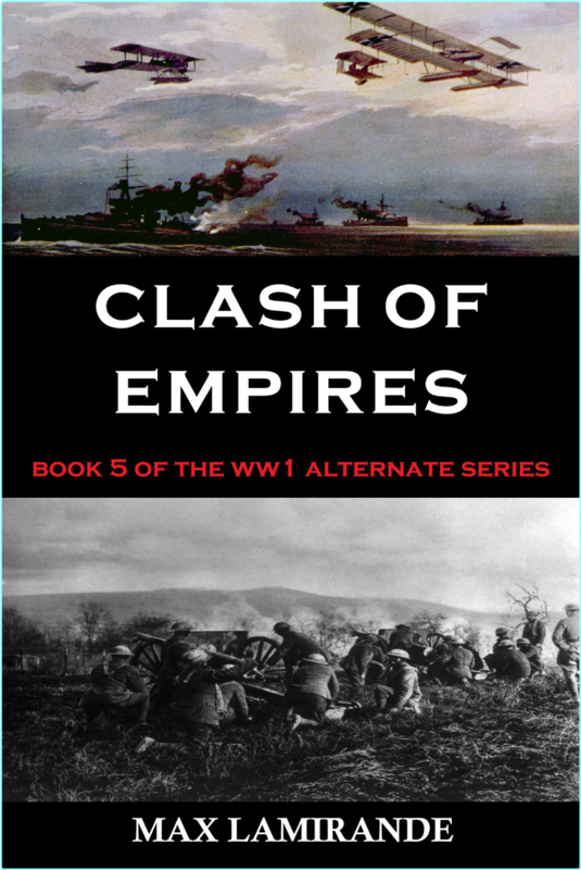 Clash Of Empires Book 5 Of The WW1 Alternate Series (Lamirande, Max)