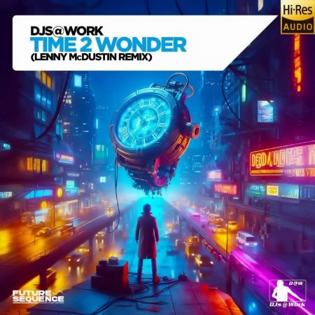 DJs@Work - Time 2 Wonder (Lenny McDustin Remix) (2025)