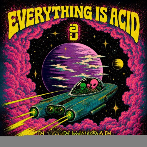 Non Human - Everything Is Acid (2026)