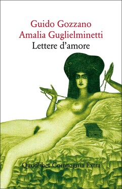 Guido Gozzano, Amalia Guglielminetti – Lettere d’amore (2019)