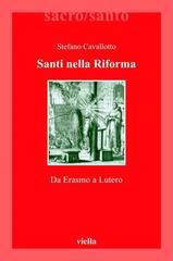 Stefano Cavallotto - Santi nella Riforma. Da Erasmo a Lutero (2011)