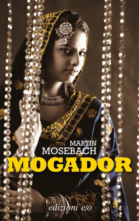 Martin Mosebach  Mogador (2018)