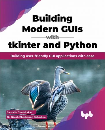 Building Modern GUIs with tkinter and Python: Building user-friendly GUI applications with ease