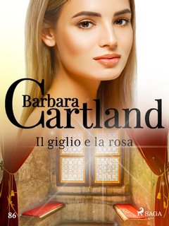Barbara Cartland - Il giglio e la rosa (2023)