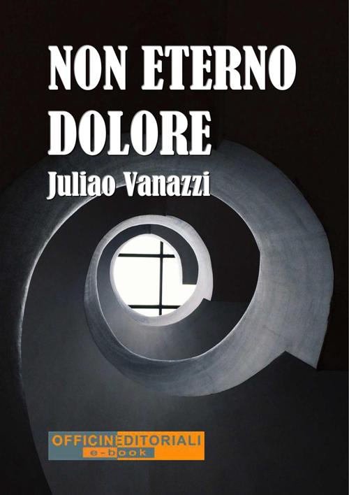 Juliao Vanazzi – Non eterno dolore (2017)