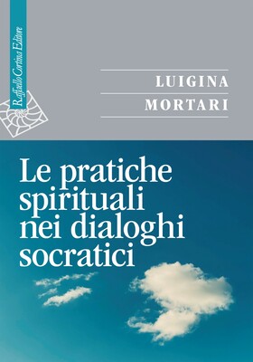 Luigina Mortari - Le pratiche spirituali nei dialoghi socratici (2026)