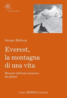 George Mallory - Everest, la montagna di una vita. Memorie dell'uomo riemerso dai ghiacci (2018)