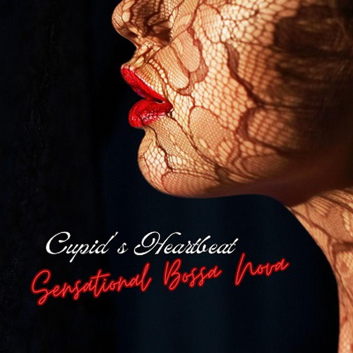 VA - Cupid's Heartbeat Sensational Bossa Nova Music, Romantic Latin Jazz, Brazilian Sexy Lounge (2024) [FLAC]      