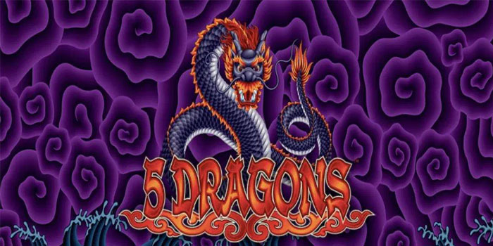 Rasakan Atmosfer Asia Klasik Dalam Slot Five Dragons!