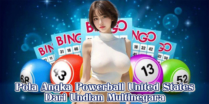 Pola Angka Powerball United States Dari Undian Multinegara