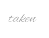 taken