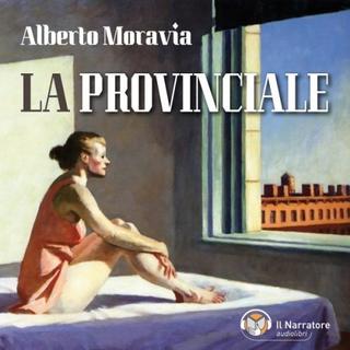Alberto Moravia - La provinciale (2008) .mp3 - 320 kbps