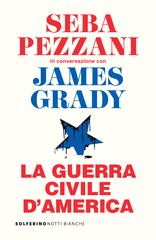 Seba Pezzani, James Grady – La guerra civile d’America (2026)