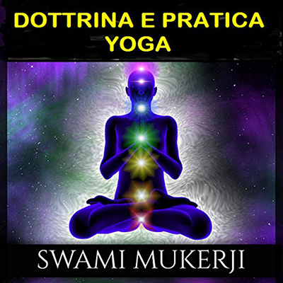 Swami Mukerji - Dottrina e Pratica Yoga (2021) (mp3 - 128 kbps)