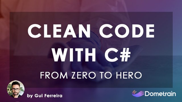 Dometrain - From Zero to Hero: Writing Clean Code with C#
