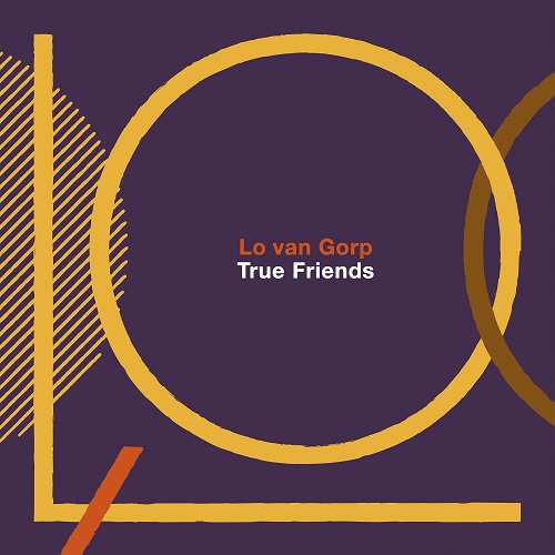 Lo Van Gorp - True Friends (2022)
