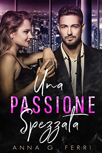 Anna G. Ferri - Una passione spezzata (2021)