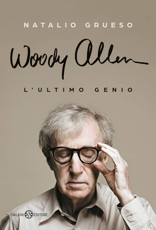 Natalio Grueso - Woody Allen. L'ultimo genio (2016)