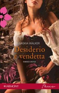 Saskia Walker - Desiderio e vendetta (2011)