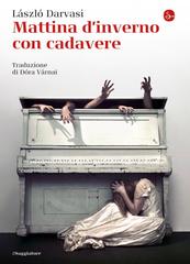 László Darvasi – Mattina d’inverno con cadavere (2018)