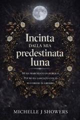 Michelle J. Showers – Incinta dalla mia predestinata luna (2026)