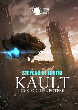 Stefano Di Lorito – Kaault. I custodi del potere (2014)