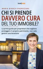 Maria Bianca Radrizzani – Chi si prende davvero cura del tuo immobile? (2026)
